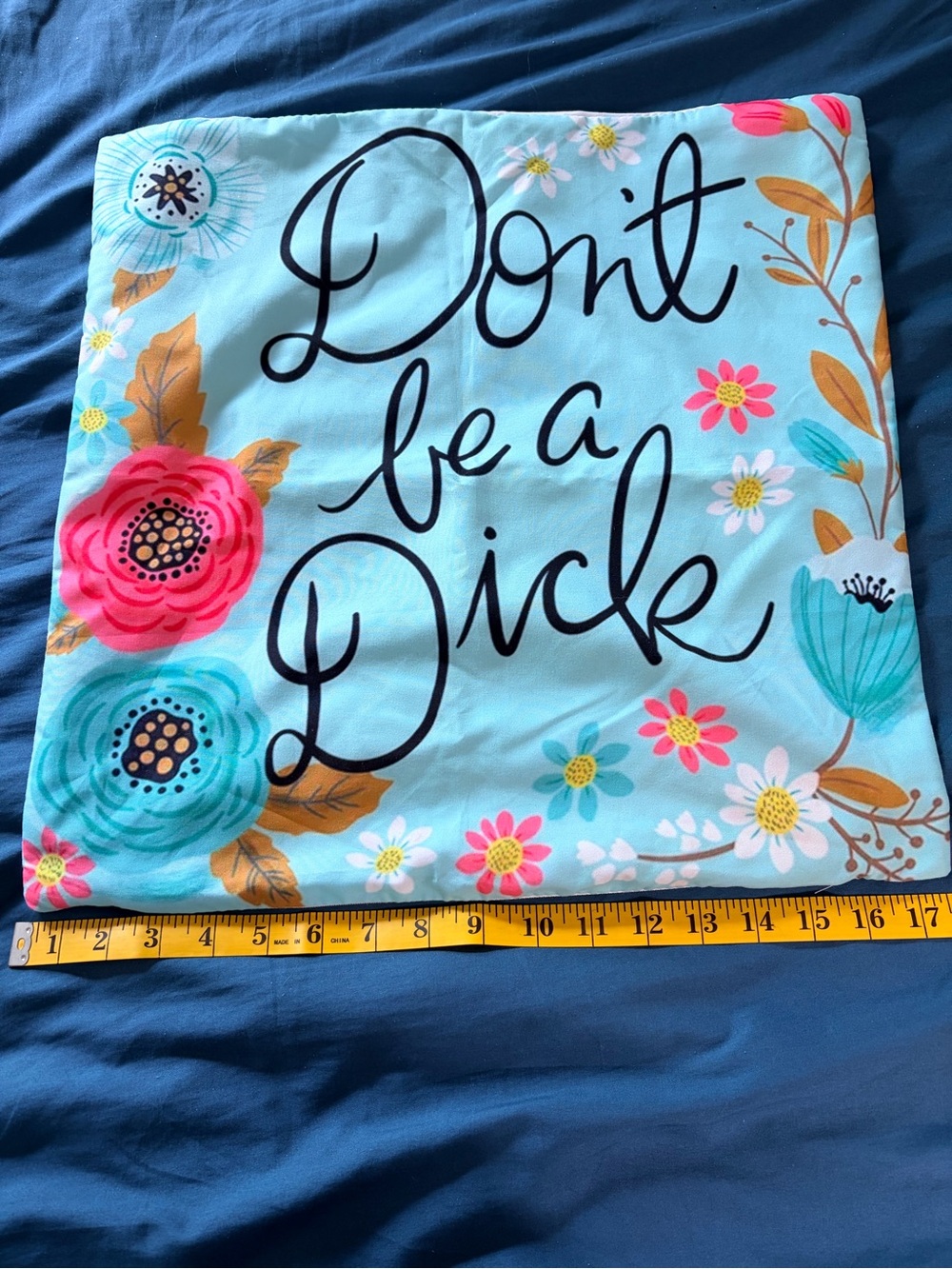 “Don’t Be a Dick” Floral Throw Pillow Cover 17” Funny Colorful Decor